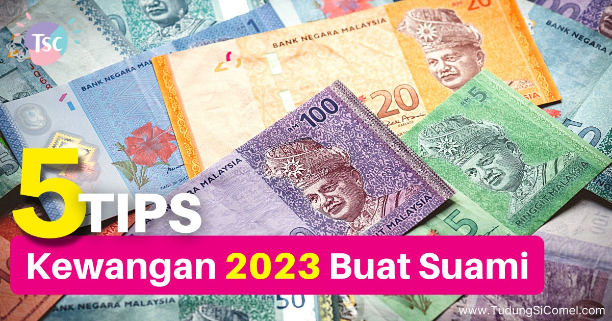 5 TIPS KEWANGAN 2023 BUAT SUAMI