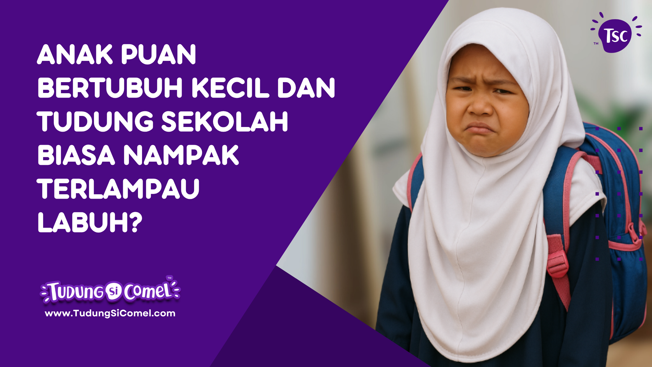 Tudung Sekolah Terlalu Besar