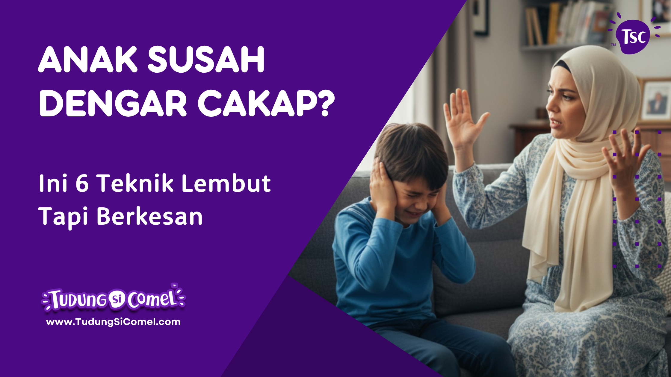 anak susah dengar cakap ini teknik lembut tapi berkesan