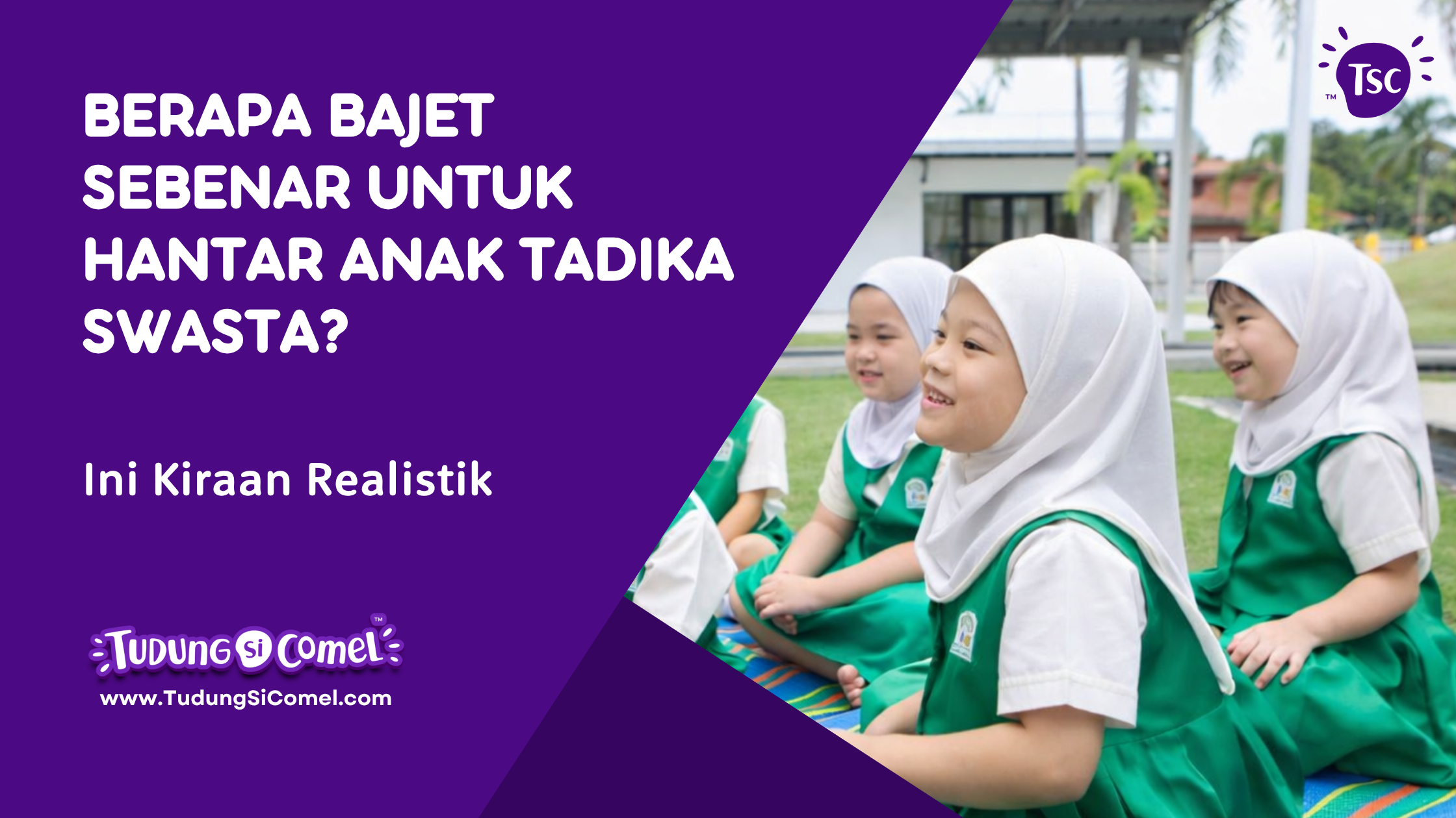 Berapa Bajet Sebenar Untuk Hantar Anak Tadika Swasta